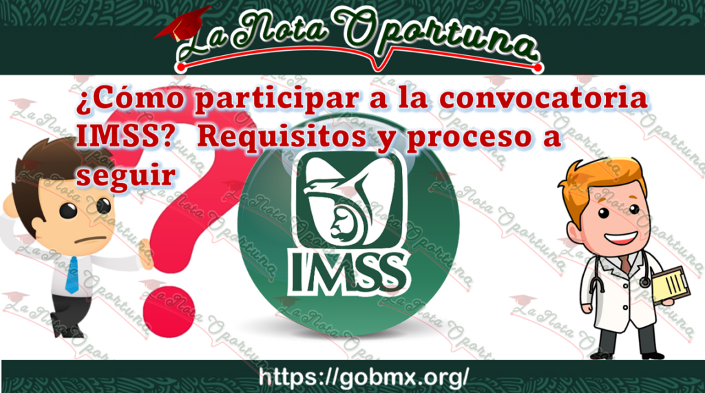 Cómo participar a la convocatoria IMSS Requisitos y proceso a seguir