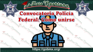 Convocatoria Polic A Federal C Mo Unirse En Gobmx Org