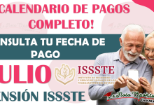 Consulta el Calendario de PAGOS para la Pensión ISSSTE y la fecha en que recibes tu pago de JULIO