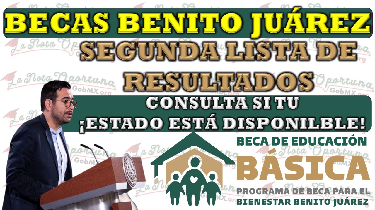 Anuncian nuevos resultados de las Becas Benito Juárez para educación básica
