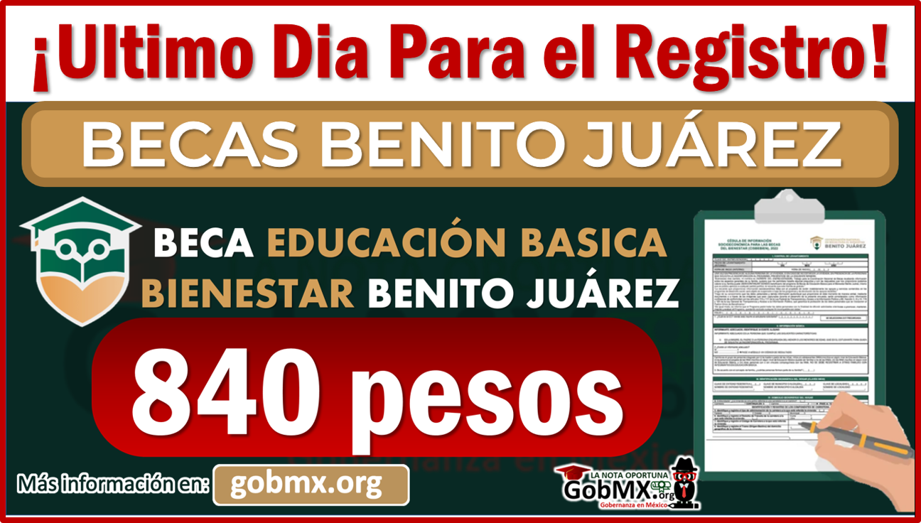 ¡Ultimo día para realizar el Registro! Becas Benito Juárez OPERATIVO DE INCORPORACION