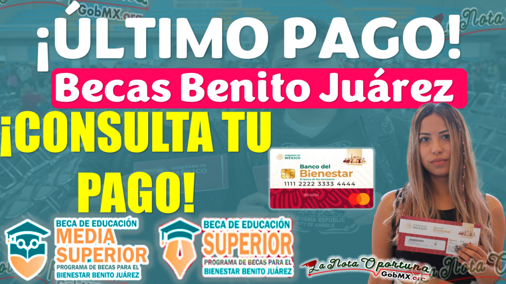 Becas Benito Juárez | ¡ÚLTIMO PAGO para estudiantes de Media Superior y Superior!, consulta las fechas 