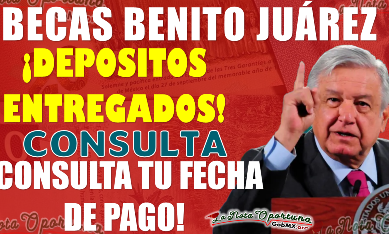ATENCIÓN ESTUDIANTES. Las Becas Benito Juárez ya están siendo entregadas, CONSULTA TU PAGO