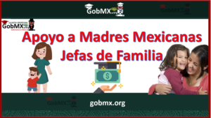 Apoyo a Madres mexicanas Jefas de Familia