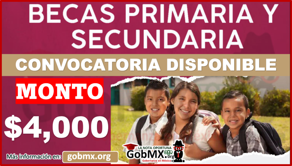 BECAS PRIMARIA Y SECUNDARIA; Apoyo Económico De Hasta 4 Mil Pesos ...