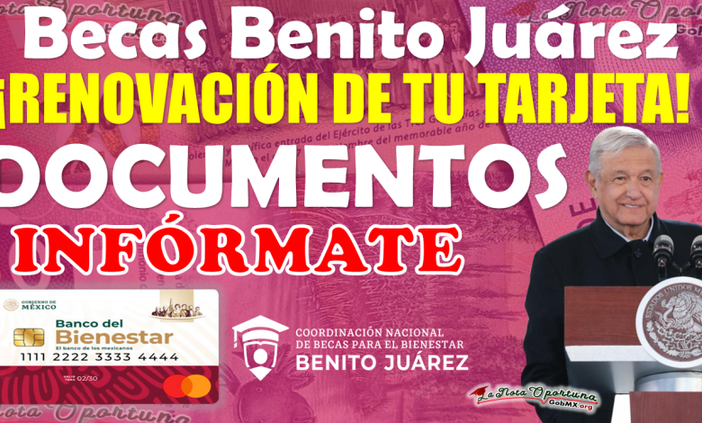 Becas Benito Juárez | ¿Tu Tarjeta del Bienestar se encuentra vencida?, así es como la puedes RENOVAR 