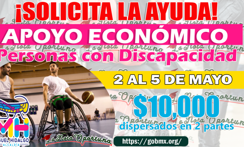 Miguel Hidalgo 2023; Apoyo económico de 10 mil pesos para personas con Discapacidad