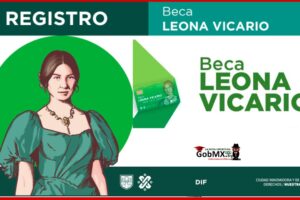 Beca Leona Vicario preregistro y registro 2021-2022: Nuevo ingreso y renovación