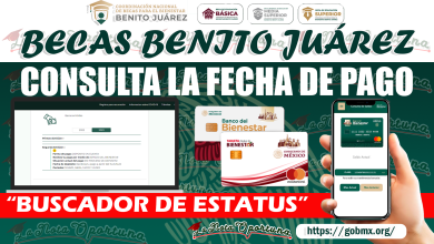 Becas Benito Juárez ¡Consulta la Fecha exacta de tu Pago! Buscador de Estatus
