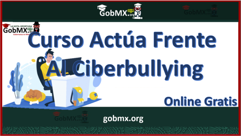 ▷ Curso Actúa Frente al Ciberbullying - Gratis y en Línea 2021-2022 » 2021 GobMX.org 🥇 Curso Actúa Frente al Ciberbullying – Gratis y en Línea