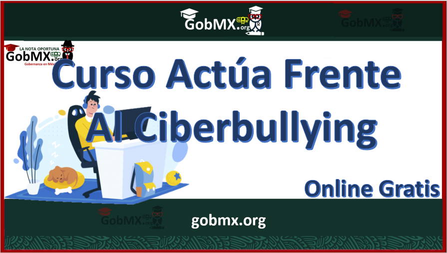 Curso Actúa Frente al Ciberbullying – Gratis y en Línea