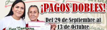 MAÑANA 28 DE SEPTIEMBRE CONCLUYE EL CALENDARIO DE PAGOS Y COMIENZAN LOS PAGOS DOBLES DE $9,600 Y $5,900 
