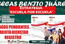 Becas Benito JuÃ¡rez 2023; Estrategia "Escuela x Escuela" Entrega de pagos y Tarjetas Bienestar