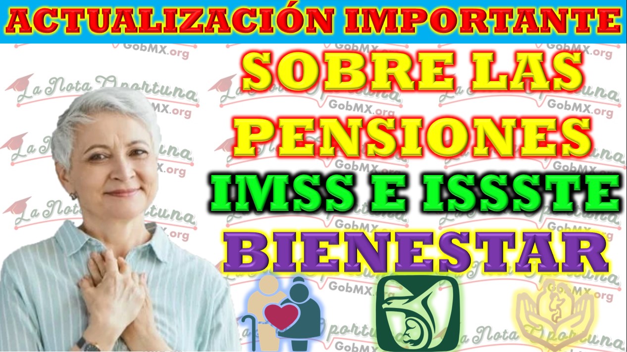 Información crucial sobre pagos de pensiones