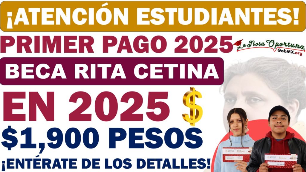¿Cuándo es el primer pago de la Beca Rita Cetina? 🥇 GobMX.org