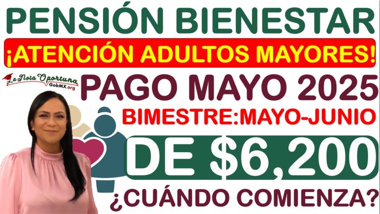 ¿Cuándo comienzan los pagos de la Pensión Bienestar del bimestre mayo ...