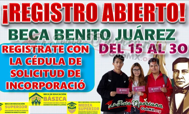 Registro Abierto para las Becas Benito Juárez