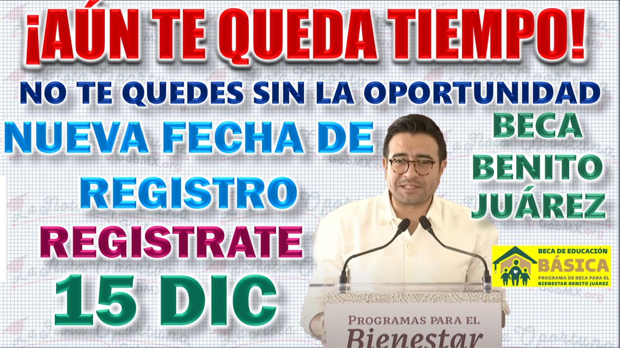 Nueva Oportunidad Para Registrarse a las Becas Benito Juárez