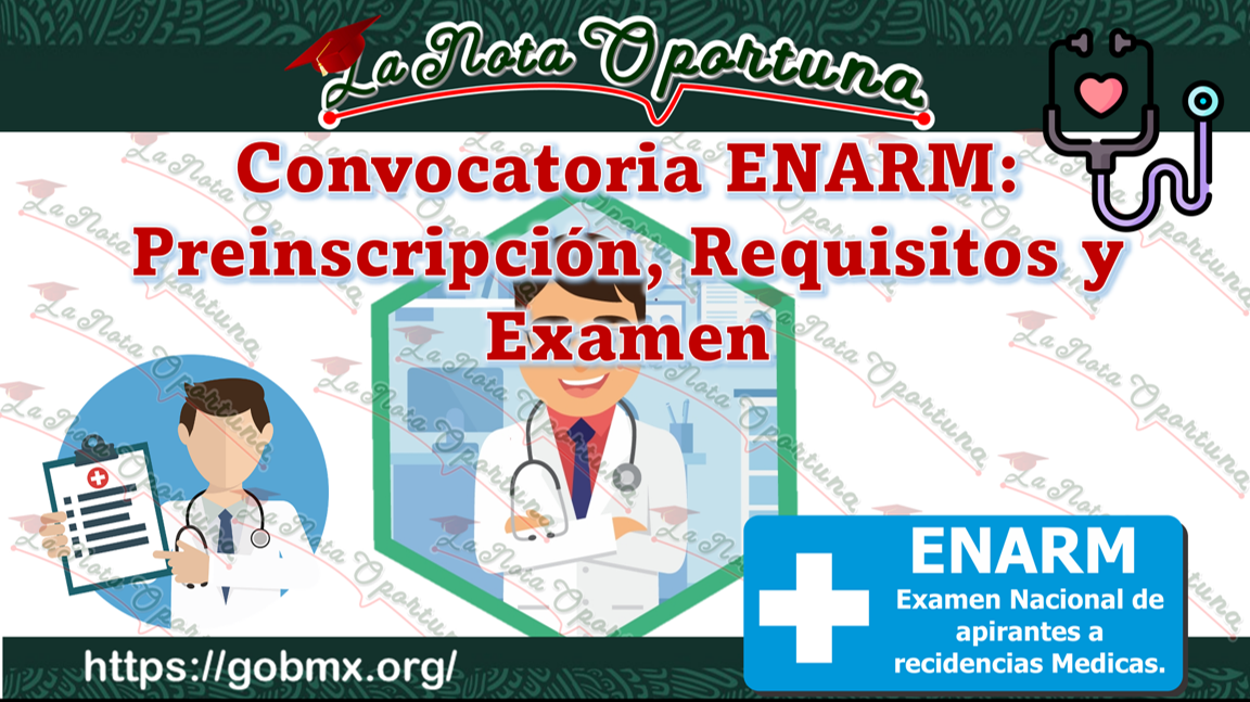 Convocatoria ENARM: Preinscripción, Requisitos y Examen