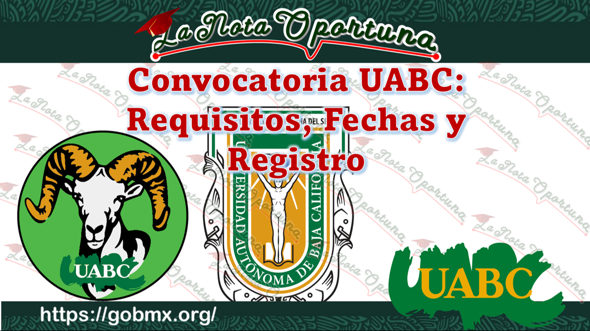 Convocatoria UABC: Requisitos, Fechas y Registro