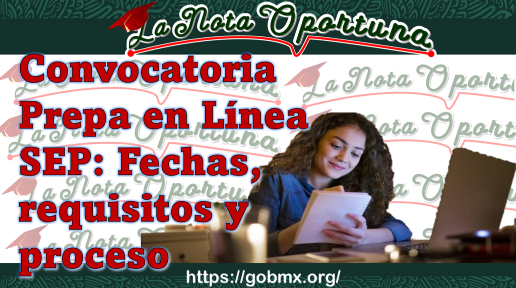 Convocatoria Prepa En Línea SEP: Fechas, Requisitos Y Proceso 2024-2025 ...