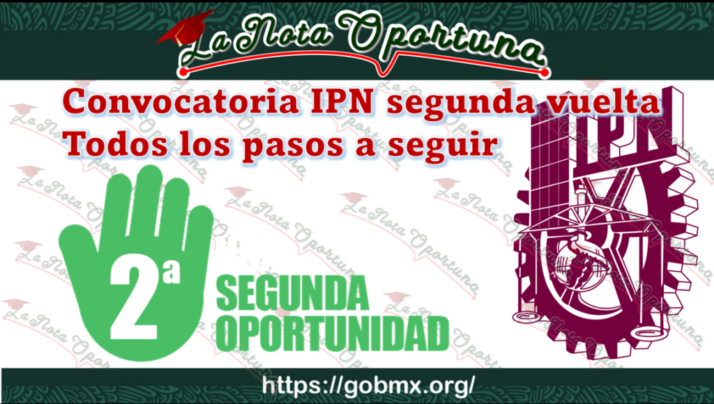 Convocatoria IPN segunda vuelta de 20242025 🥇