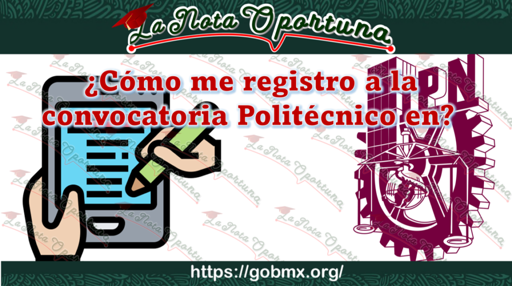 ¿Cómo me registro a la convocatoria Politécnico en 20242025? 🥇