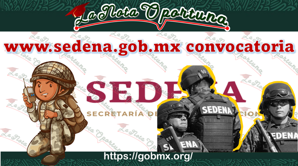 www.sedena.gob.mx convocatoria: Fechas para el registro, Requisito y Proceso de ingreso