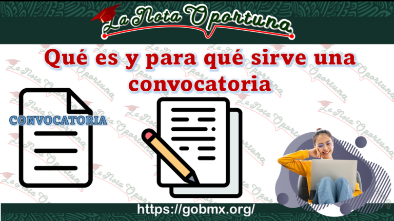 Qué Es Y Para Qué Sirve Una Convocatoria (2024) 🥇 GobMX.org