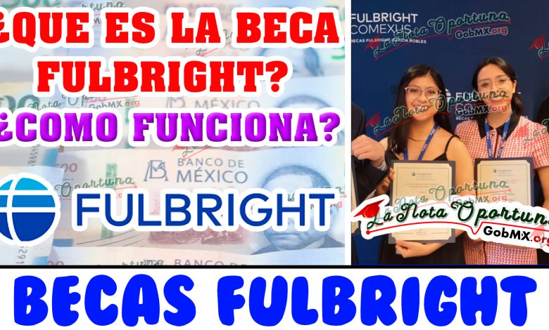 Becas Fulbright Mexico