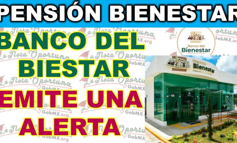 El Banco del Bienestar emite una alerta importante para los beneficiarios adultos mayores de 65 años