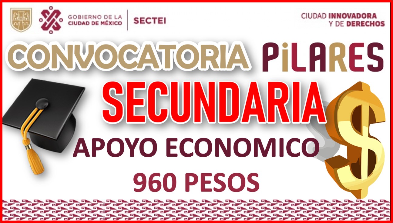 Requisitos «Becas PILARES Bienestar: Secundaria 2022-2023