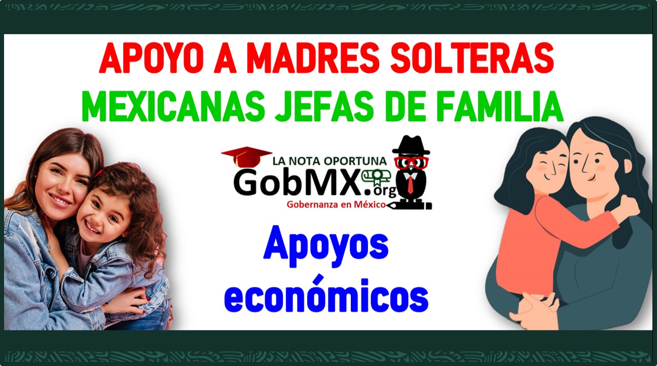 Apoyo a Madres mexicanas Jefas de Familia para Fortalecer su Desarrollo Profesional 2022-2023