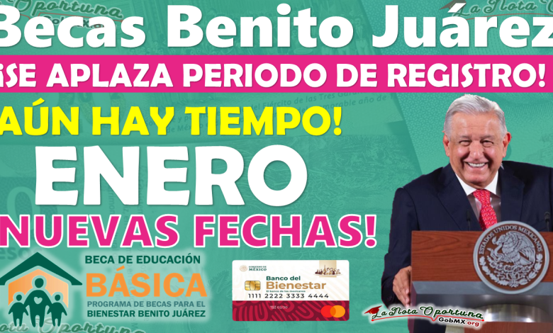 ¡BUENAS NOTICIAS!, Hasta esta FECHA se extiende periodo de incorporaciones a la Beca Benito Juárez de Nivel Básico 