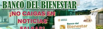 BANCO DEL BIENESTAR| NO CAIGAS EN FALSAS NOTICIAS