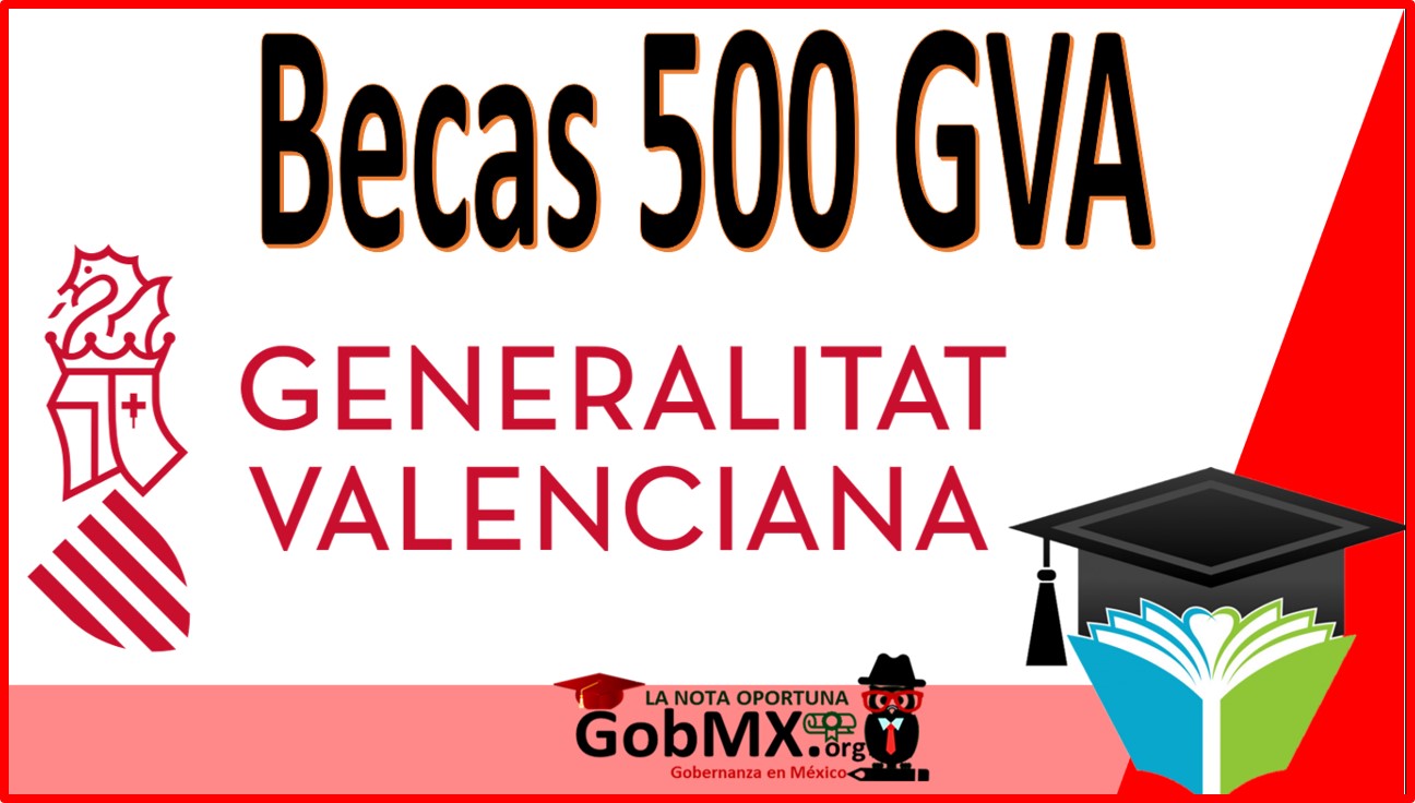 Becas 500 GVA 20242025 🥇