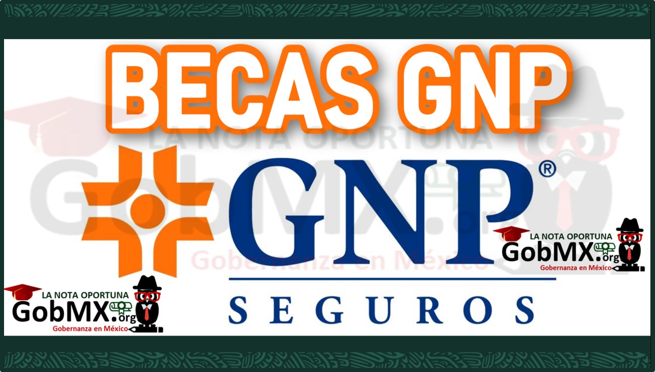 Becas GNP 2022-2023