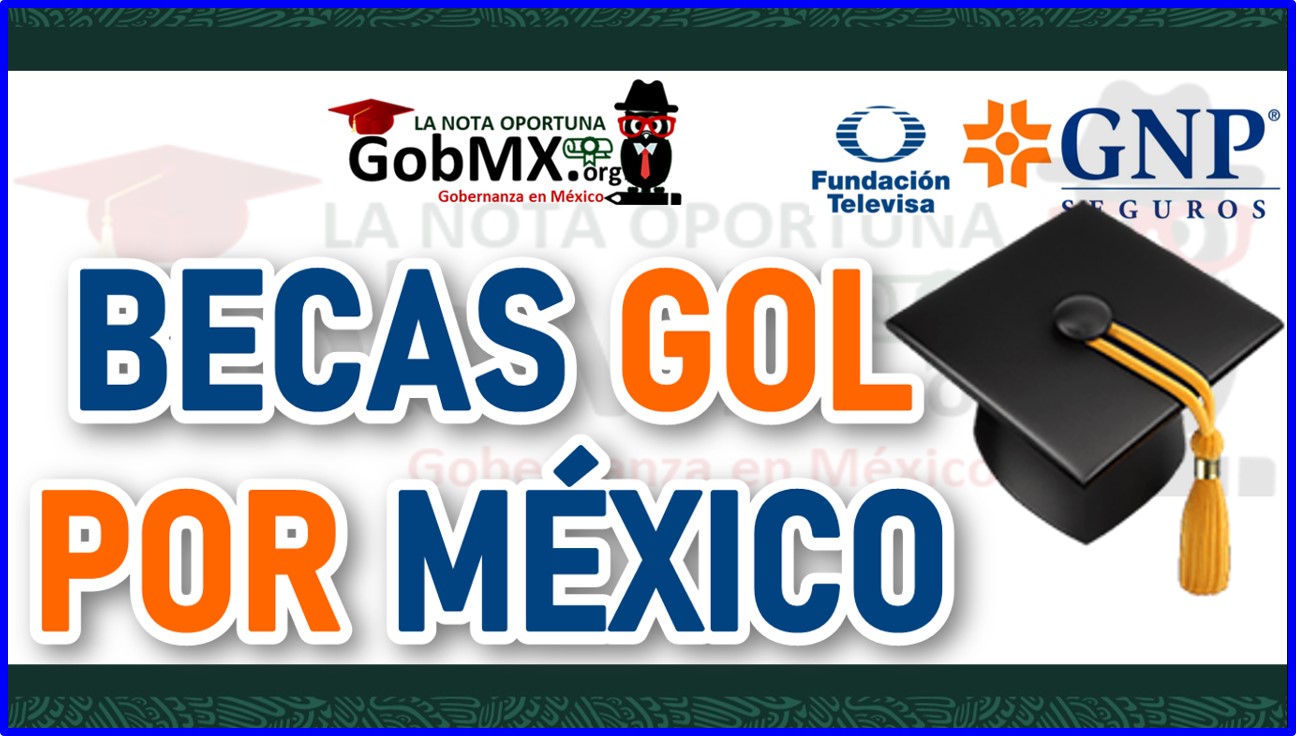 Becas Gol por México 2022-2023