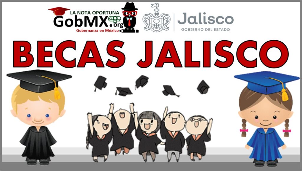 Becas Jalisco 2024-2025 – GobMX.org