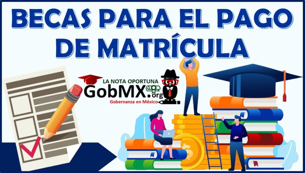 Becas Para El Pago De Matrícula 2021 2022 🥇 Registro Requisitos Y Documentación🥇 4238