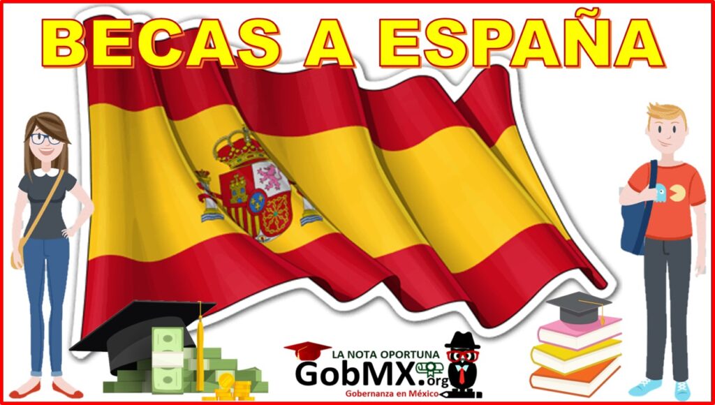 Becas Para Estudiar En España 2022-2023🥇 GobMX.org