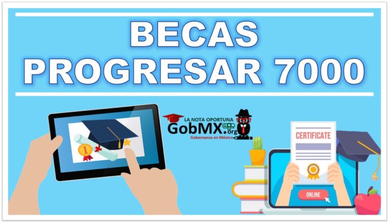 ▷ Becas Progresar 7000 | 2021-2022 » 2021 GobMX.org 🥇 Becas Progresar 7000