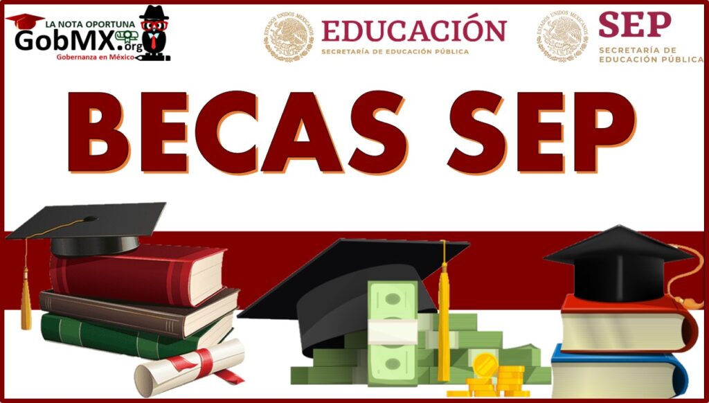 Becas SEP / Becas 2024-2025 🥇 GobMX.org