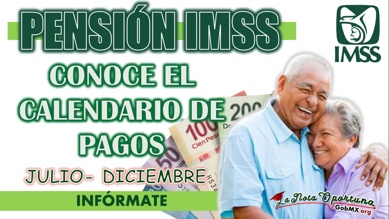 PENSIÓN IMSS| ASÍ ESTÁN PROGRAMADOS LOS PAGOS DE LA SEGUNDA MITAD DEL AÑO