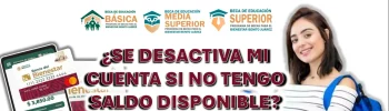 BECA BENITO JUÁREZ| ¿SE DESACTIVA MI CUENTA SI LA TENGO EN CEROS?