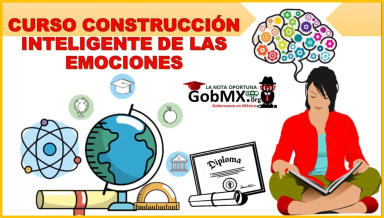 ▷ Curso Construcción inteligente de las emociones – Constancia al finalizar - Gratuito 2021-2022 » 2021 GobMX.org 🥇 Curso Construcción inteligente de las emociones – Constancia al finalizar - Gratuito