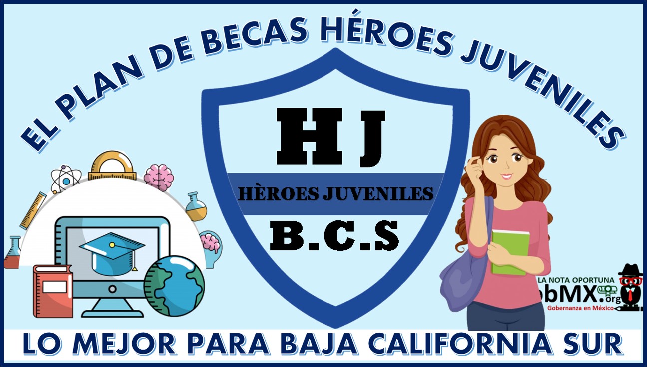 El plan de becas Héroes Juveniles- Lo mejor para Baja California Sur