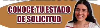 BECA BENITO JUÁREZ| INFÓRMATE SOBRE TU ESTADO DE SOLICITUD