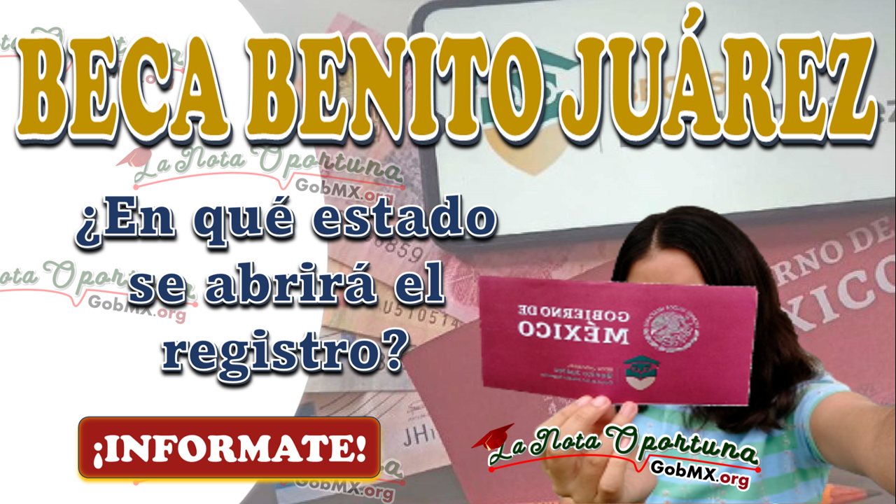 Beca Benito Juárez, ¿En qué estado se abrirá el registro?