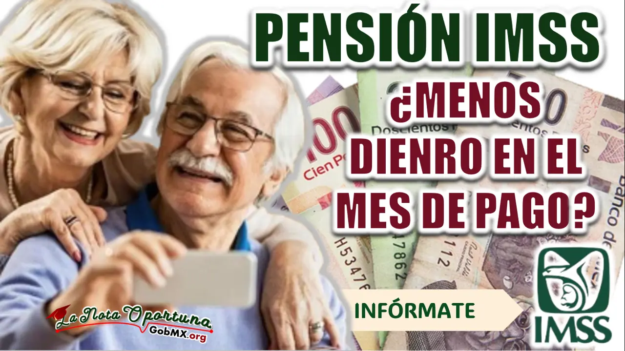 PENSIÓN IMSS| CONOCE QUIENES RECIBIRÁN MENOS DINERO A PARTIR DE JULIO